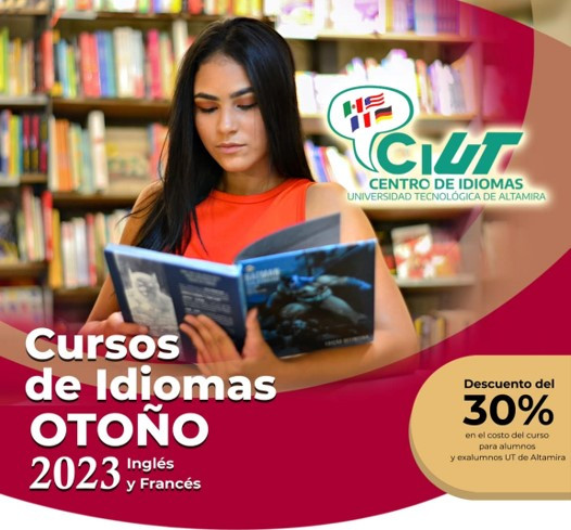 Te invitamos a inscribirte a los cursos de inglés y francés del Centro de Idiomas (CIUT) de nuestra querida Universidad Tecnológica de Altamira.