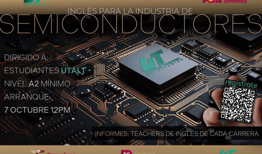 Ya puedes hacer tu registro al curso «Inglés para la Industria de Semiconductores» que brinda la Arizona State University, dirigido a estudiantes de la Universidad Tecnológica de Altamira