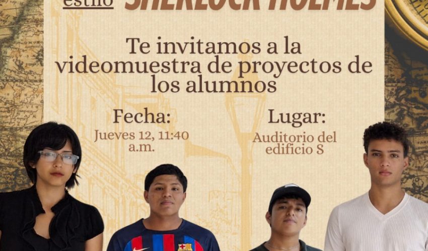El Auditorio del Edificio S de la Universidad Tecnológica de Altamira se transformó en una auténtica escena de misterio con la Videomuestra HP – Estilo Sherlock Holmes