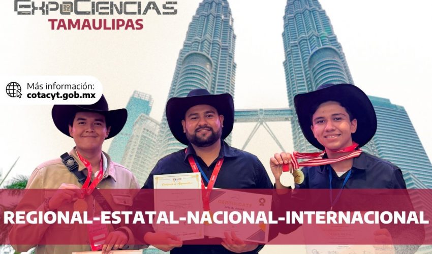 ¿Sabías que tú podrías representar a Tamaulipas y a México en eventos internacionales de ciencia?