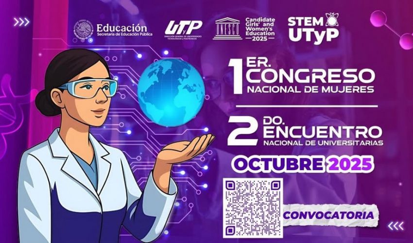 ¡Participa en el 1er Congreso Nacional de Mujeres STEM UTyP! Comparte investigaciones, innovaciones y experiencias en Ciencia, Tecnología, Ingeniería y Matemáticas