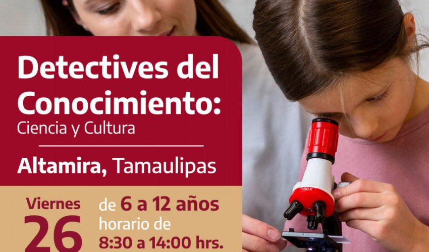 La Secretaría de Educación de Tamaulipas #SET convoca a niñas y niños de 6 a 12 años a participar en “Detectives del Conocimiento: Ciencia y Cultura”