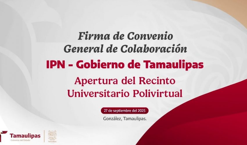 Firma de Convenio General de Colaboración IPN – Gobierno de Tamaulipas