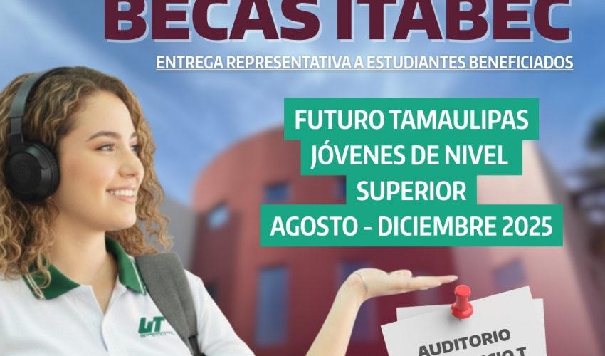 Este lunes 24 de noviembre se llevará a cabo la Entrega Representativa de Becas ITABEC – Futuro Tamaulipas Jóvenes de Nivel Superior