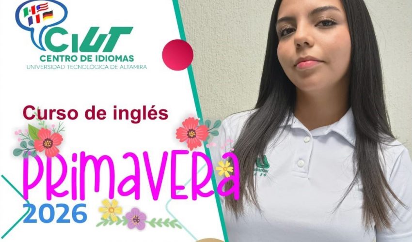 El Centro de Idiomas de la Universidad Tecnológica de Altamira (CIUT) te invita a inscribirte al Curso de Inglés Primavera 2026