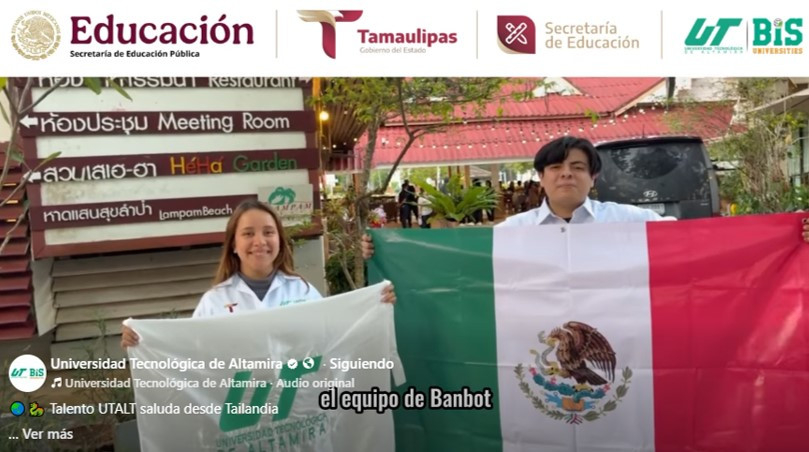 Desde Tailandia, los estudiantes de la UTALT del proyecto BanBot enviaron un saludo al alumnado y al Dr. Armando Martínez Manríquez, presidente municipal de Altamira